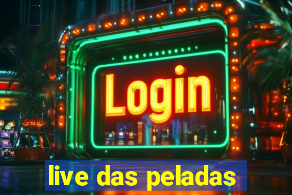 live das peladas